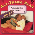 Alp-Traum-Paar Adam & Eva Chifler...zum 3.!