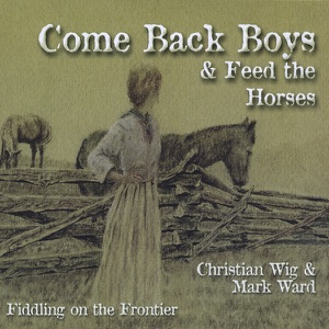 Come Back Boys and Feed the Horses (Fiddling On the Frontier)