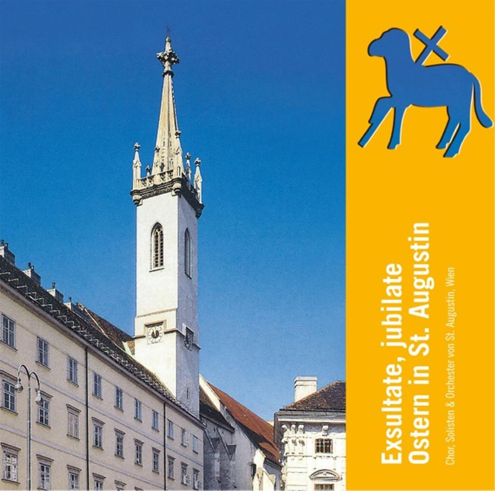 Обложка альбома «St. Augustin - Ostern in St. Augustin» — Chor und Orchester von St. Augustin, Robert Rieder, Pater Dominic Sadrawetz, Elisabeth Flechl, Rita-Lucia Schneider, Jan Petryka, Klemens Sander, Wolfgang Capek, Cornelia Horak, Monika Riedler, Alexander Kaimbacher, Herbert Faltynek & Glocken der Augustinerkirche