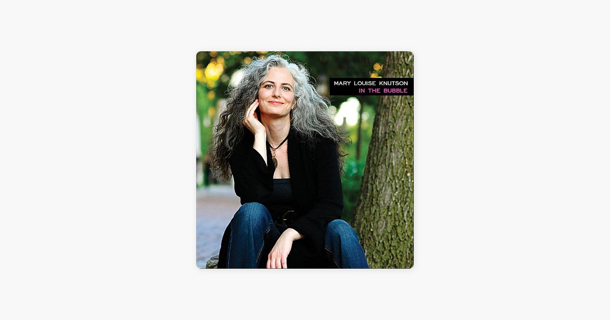 In the Bubble - Album by Mary Louise Knutson - Apple Music