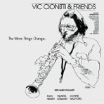 Vic Cionetti & Friends "The More Things Change"...