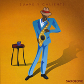 Cover art for Suave Y Caliente by Saxolove