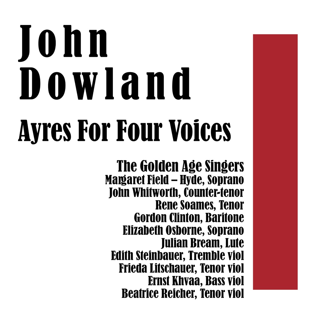 Обложка альбома «John Dowland: Ayres For Four Voices» — John Whitworth, Margaret Field-Hyde, Edith Steinbauer, Ernst Khvaa, Beatrice Reicher, Frieda Litschauer, Elizabeth Osborne, The Golden Age Singers, Rene Soames, Julian Bream - Lute & Gordon Clinton