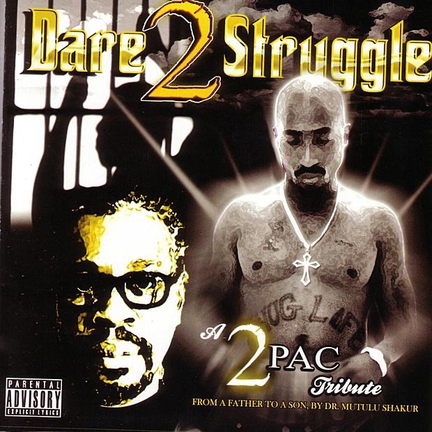 Dare 2 Struggle: A 2Pac Tribute