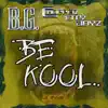 Stream & download Be Kool (feat. B.G.) - Single