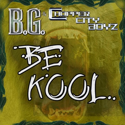 Be Kool (feat. B.G.) - Single