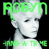 Robyn - Hang With Me (Edit)