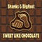 Sweet Like Chocolate (Shanks & Bigfoot Original Mix) artwork