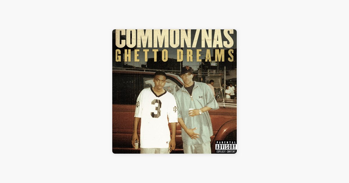 Ghetto Dreams (feat. Nas) - Single - Album by Common - Apple Music