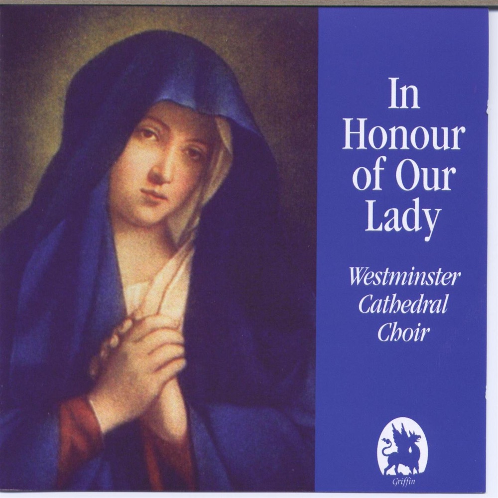 Обложка альбома «In Honour of Our Lady» — Westminster Cathedral Choir, Sir Stephen Cleobury & Andrew Wright
