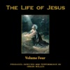 The Life Of Jesus (Volume 4)