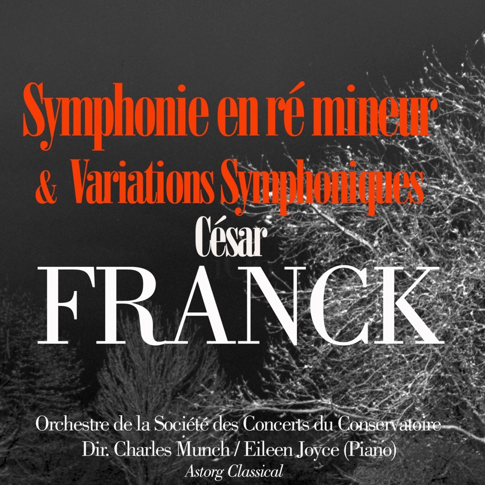 Обложка альбома «César Franck: Symphonie en ré mineur et Variations Symphoniques» — Orchestre de la Société des Concerts du Conservatoire, Charles Munch & Eileen Joyce