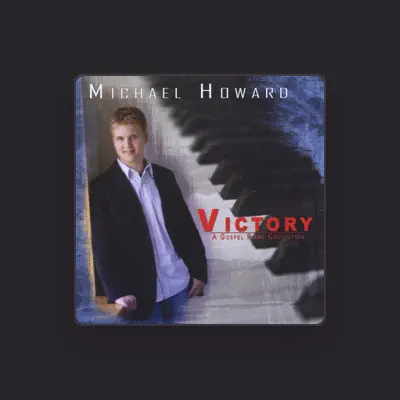 Listen to Michael Howard, watch music videos, read bio, see tour dates & more!