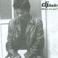 Where Are You? - DJ Dado