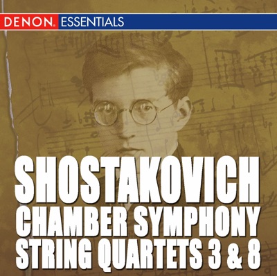 Shostakovich: Chamber Symphony & String Quartets