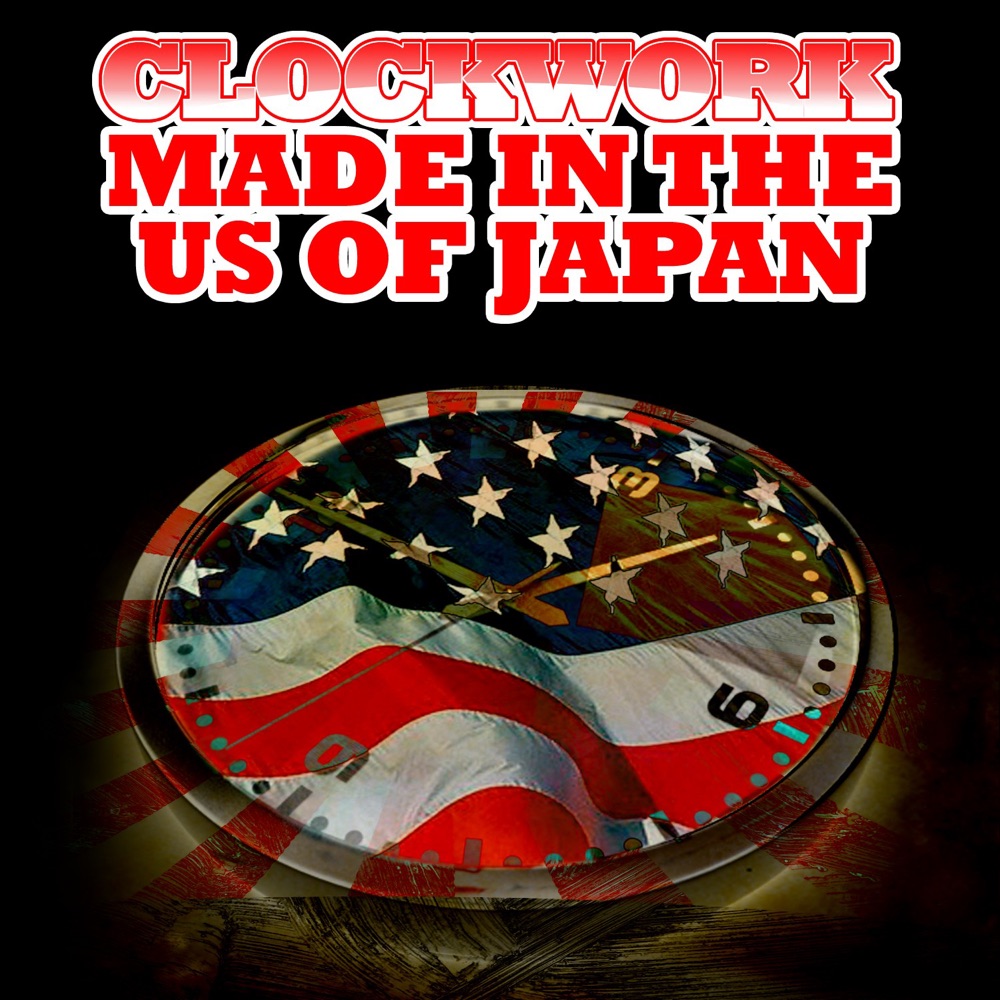 Обложка альбома «Made In The US Of Japan (Remastered)» — Clockwork