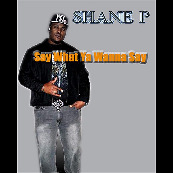 Say What Ya Wanna Say - Single
