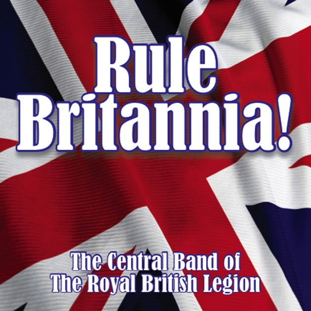 Rule Britannia - Morceau par The Central Band of the Royal British Legion &  Captain David Cole - Apple Music