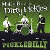 Matty B and the Dirty Pickles - My Baby Loves Rock 'N' Roll