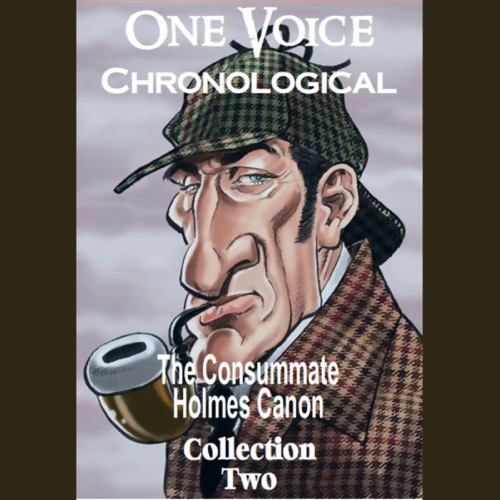One Voice Chronological: The Consummate Holmes Canon, Collection 2 (Unabridged) cover