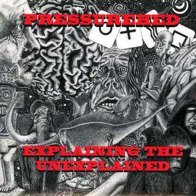 Listen to Explaining the Unexplained by Pressurehed