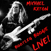 Bootleg Boogie Live! - Michael Katon