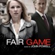 Fair Game Original Motion Picture Score
