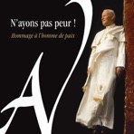 N'ayons Pas Peur! - Hommage À L'homme de Paix
