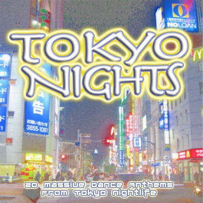 Tokyo Nights - The Soundtrack to Tokyo House Breaks and Techno