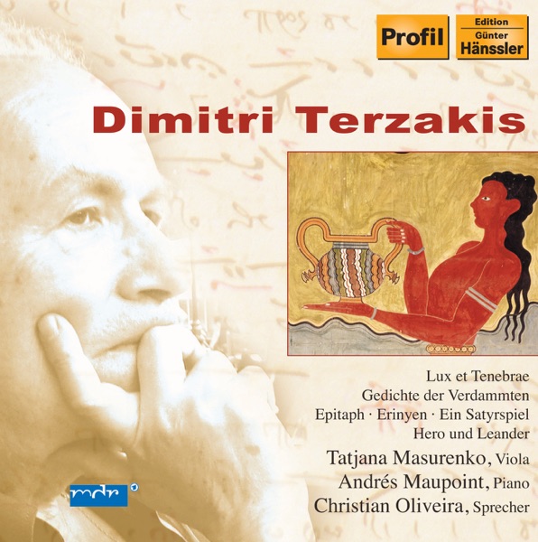 Terzakis: Hero Und Leander - Gedichte Der Verdammten - Epitaph - Lux Et Tenebrae - Erinyen