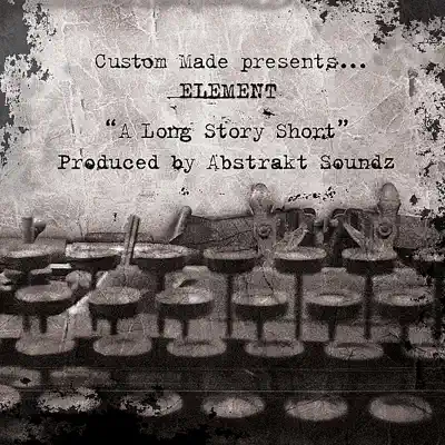 Listen to A Long Story Short by Element (of Custom Made)