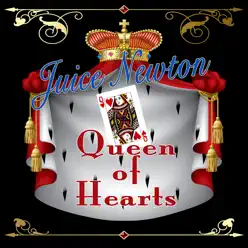 Queen Of Hearts (Re-Recorded / Remastered) - Juice Newton