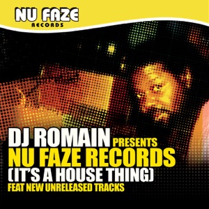 DJ Romain Pres Nu Faze Records (It's a House Thing)