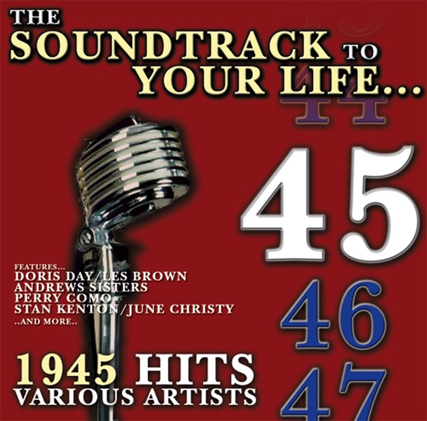The Soundtrack to Your Life – 1945