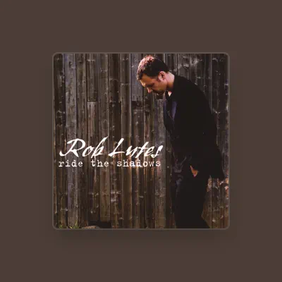 Listen to Rob Lutes, watch music videos, read bio, see tour dates & more!