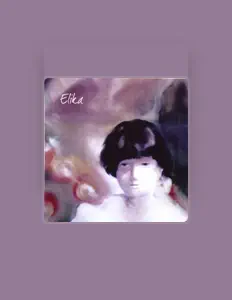 Escucha a Elika, mira vídeos musicales, lee la biografía, consulta fechas de giras y mucho más.