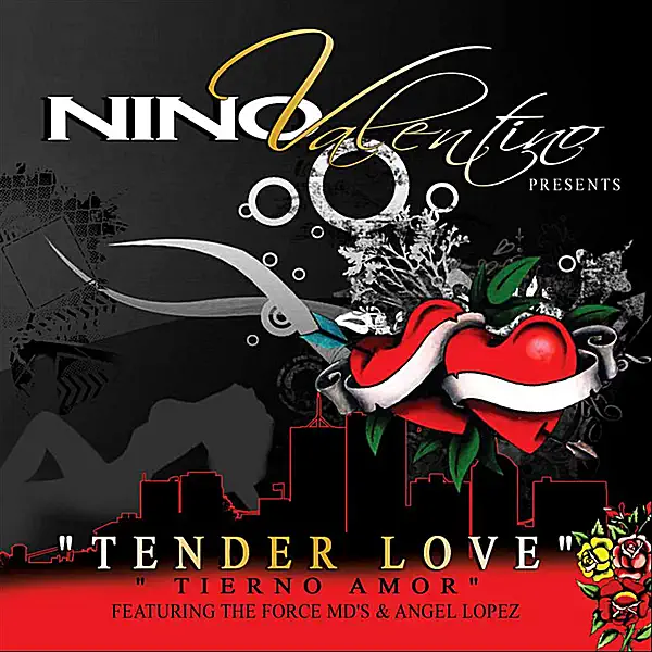 Tender Love (feat. The Force MD's & Angel Lopez) — Nino Valentino