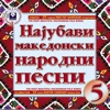 The Most Beautiful Macedonian Folk Songs Vol.5