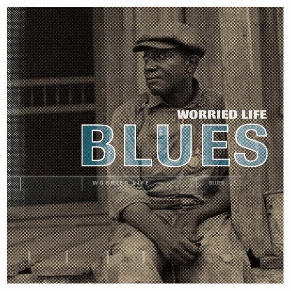 Worried Life Blues (Remastered)