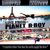 Woody Pak - Live from Planet B-boy Featuring Iamisee (feat. Iamisee)