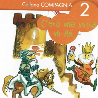 C’era una volta un Re, Vol. 2 (Collana Compagnia)