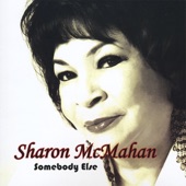 Sharon McMahan - Somebody  Else