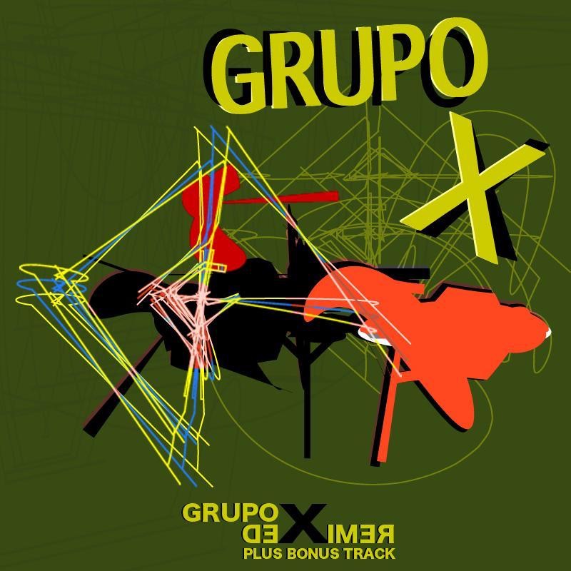 Обложка альбома «Grupo X Remixed, Plus Bonus Track» — Grupo X