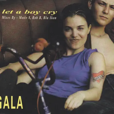 Let a Boy Cry (Remixes) - Gala