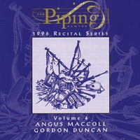 The Piping Centre 1996 Recital Series, Vol. 4 by Angus MacColl & Gordon Duncan on Apple Music