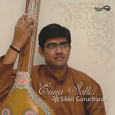 Enna Solli (Sikkill Gurucharan)