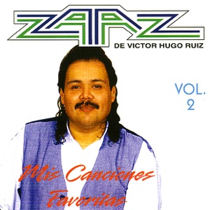 Zaaz de Victor Hugo Ruiz - Mis Canciones Favoritas, Vol. 2