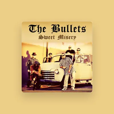 Listen to The Bullets, watch music videos, read bio, see tour dates & more!