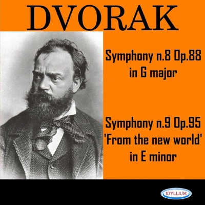 Dvořák: Symphonies No. 8, Op. 88 and No. 9 'From the New World', Op. 95