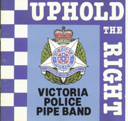 Uphold the Right - Victoria Police Pipe Band